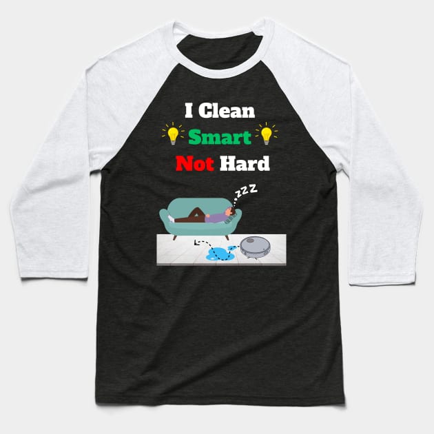 Robot Vacuum funny clean smart not hard lazy cleaner Baseball T-Shirt by Artstastic